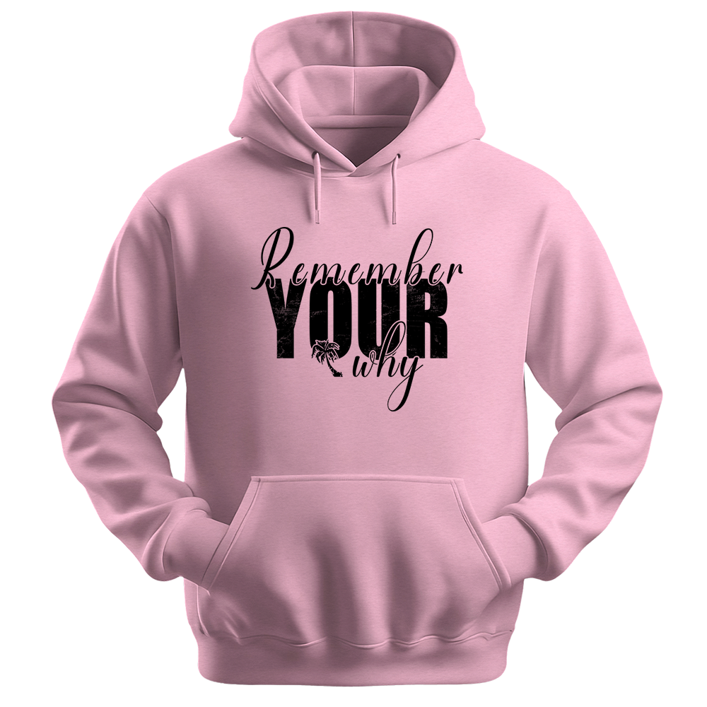 Remember Your Why - Unisex Hoodie - Typography Hoodie - Light pink