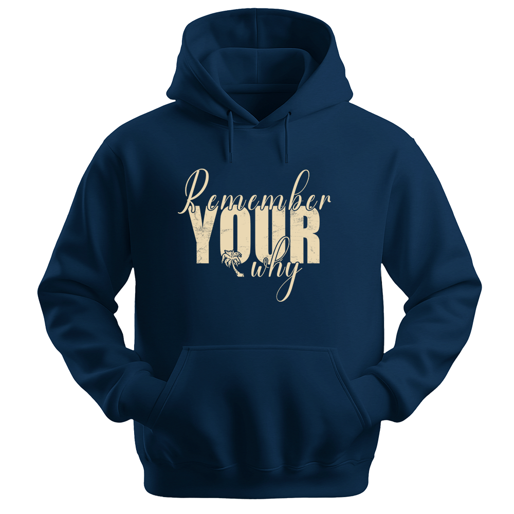 Remember Your Why - Unisex Hoodie - Typography Hoodie - Navy