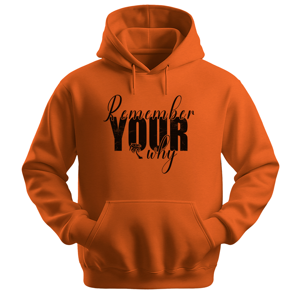 Remember Your Why - Unisex Hoodie - Typography Hoodie - Orange