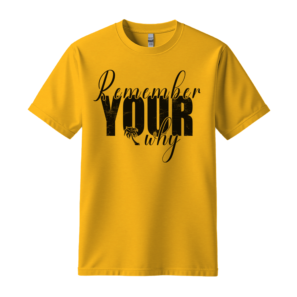 Remember Your Why - Unisex T-Shirt - Typography Tee - Gold