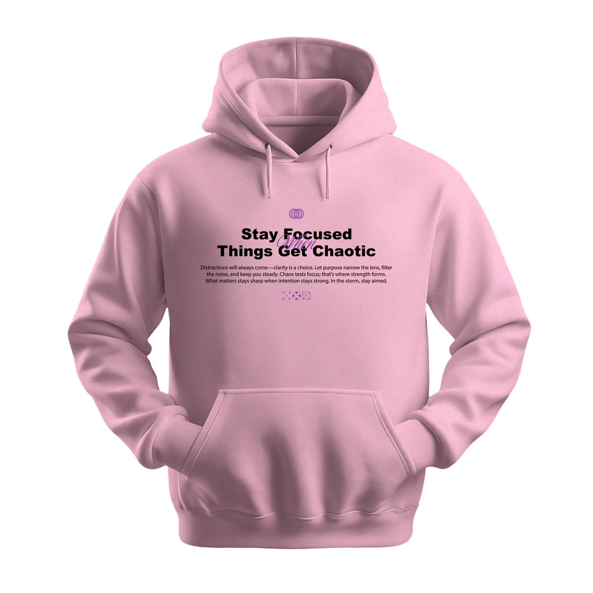 Stay Focused When Things Get Chaotic - Unisex Hoodie - Motivation Hoodie - Light Pink
