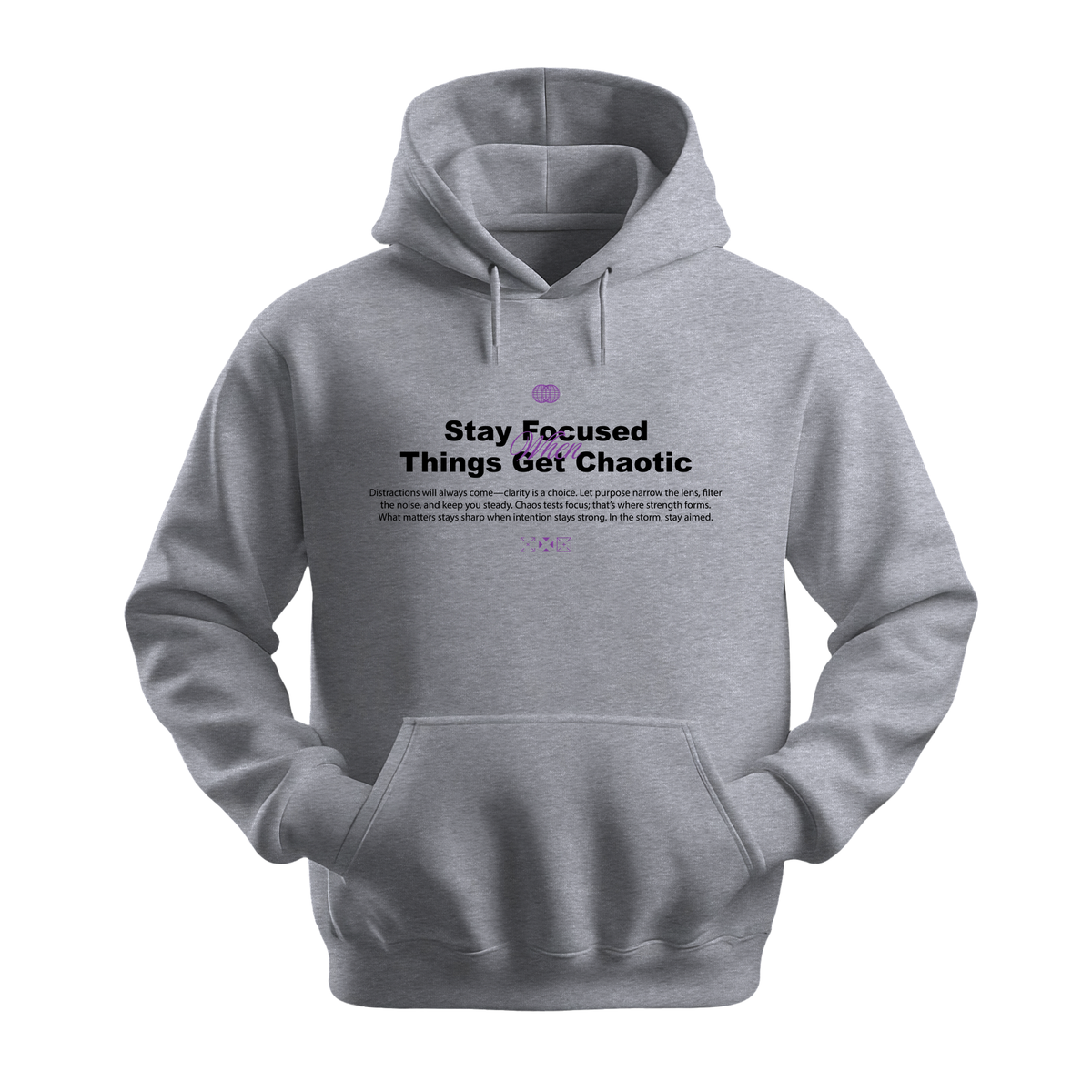 Stay Focused When Things Get Chaotic - Unisex Hoodie - Motivation Hoodie - Sports Grey