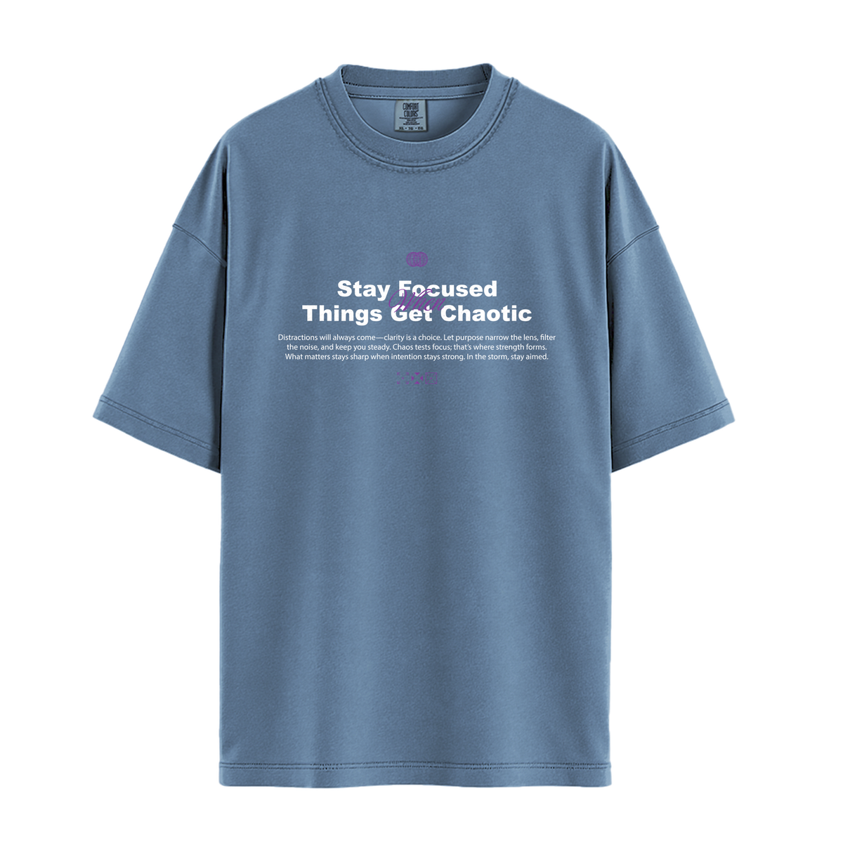 Stay Focused When Things Get Chaotic - Unisex T-Shirt - Premium Comfort Colors - Blue Jean