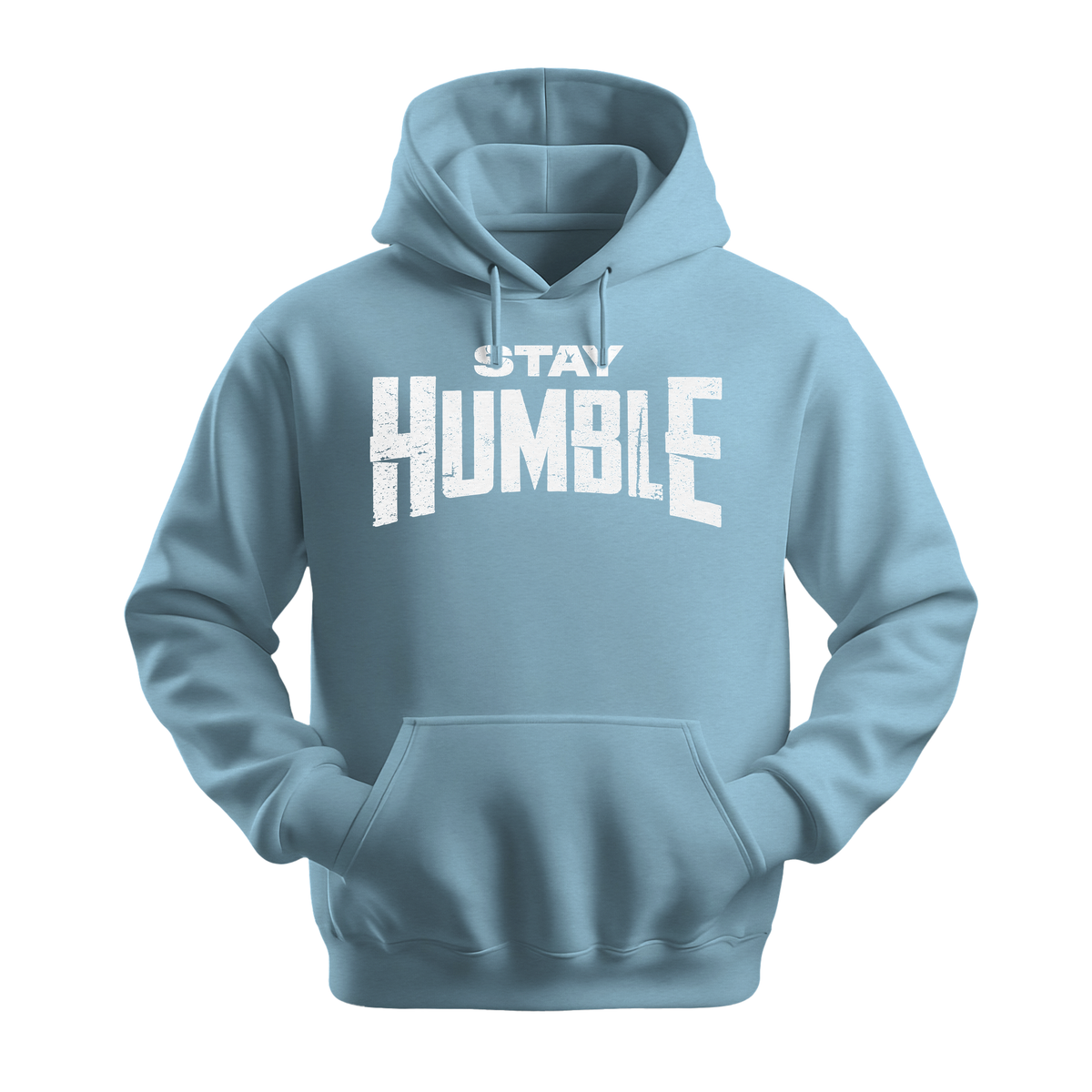 Stay Humble - Unisex Hoodie - Motivation Hoodie - Light Blue