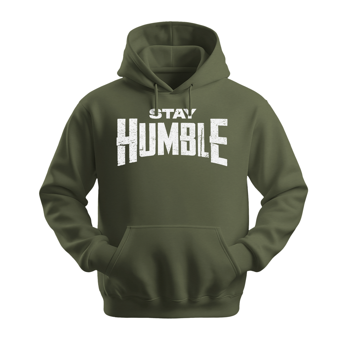 Stay Humble - Unisex Hoodie - Motivation Hoodie - Military Green