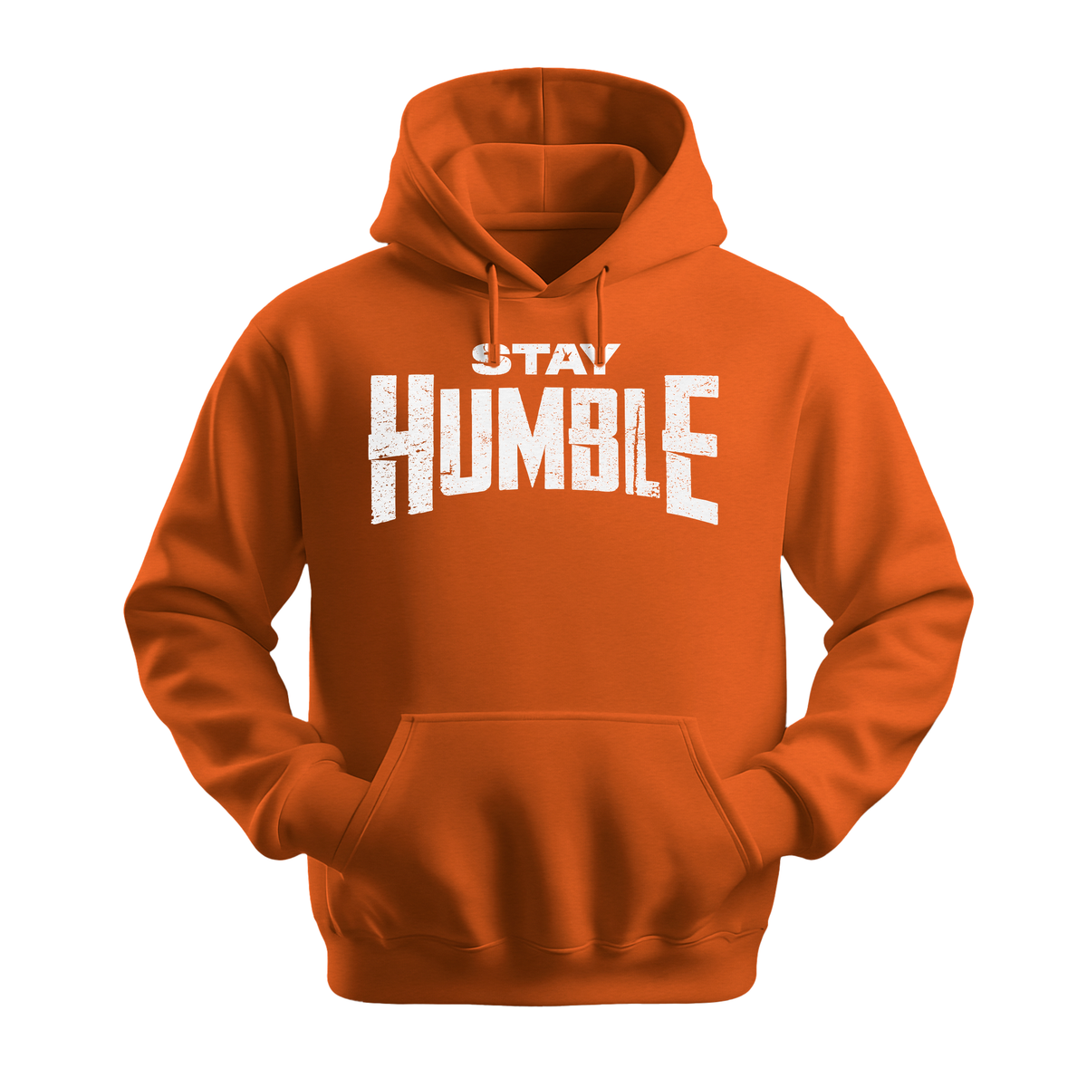 Stay Humble - Unisex Hoodie - Motivation Hoodie - Orange