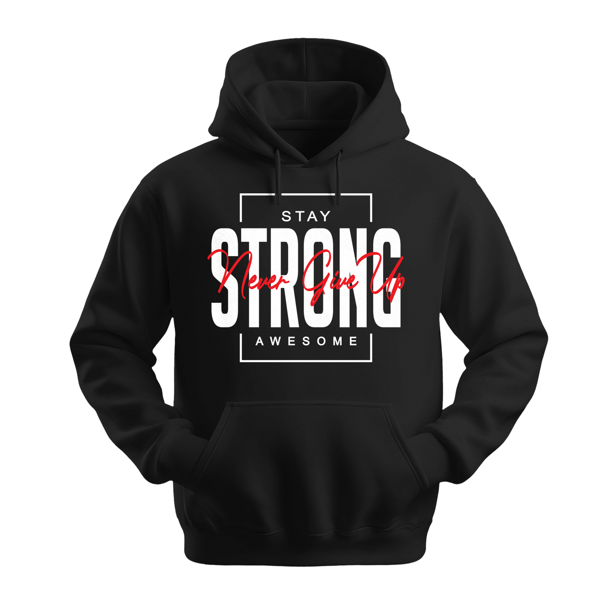 Stay Strong Awesome - Unisex Hoodie - Motivation Hoodie - Black