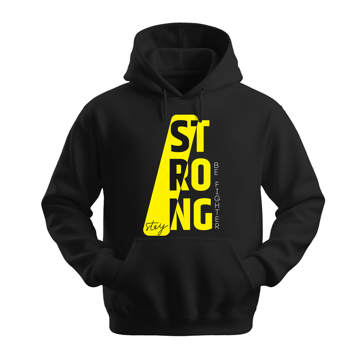 Stay Strong Be Fighter - Unisex Hoodie - Motivation Hoodie - Black