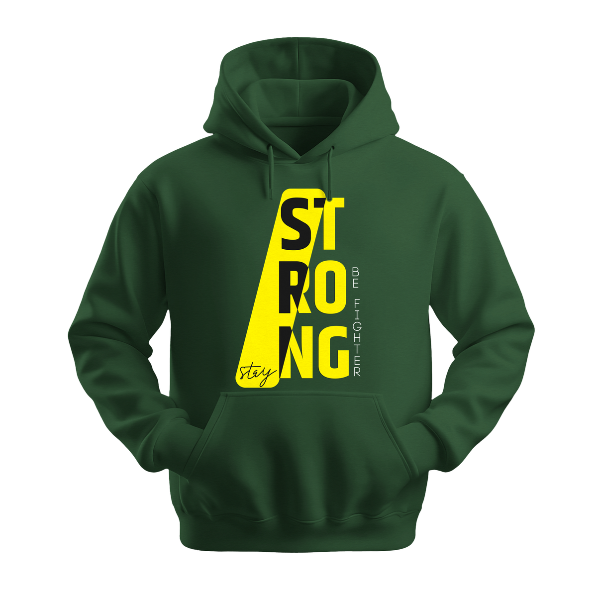 Stay Strong Be Fighter - Unisex Hoodie - Motivation Hoodie - Forest Green