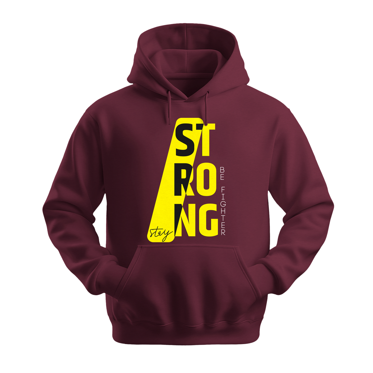 Stay Strong Be Fighter - Unisex Hoodie - Motivation Hoodie - Maroon