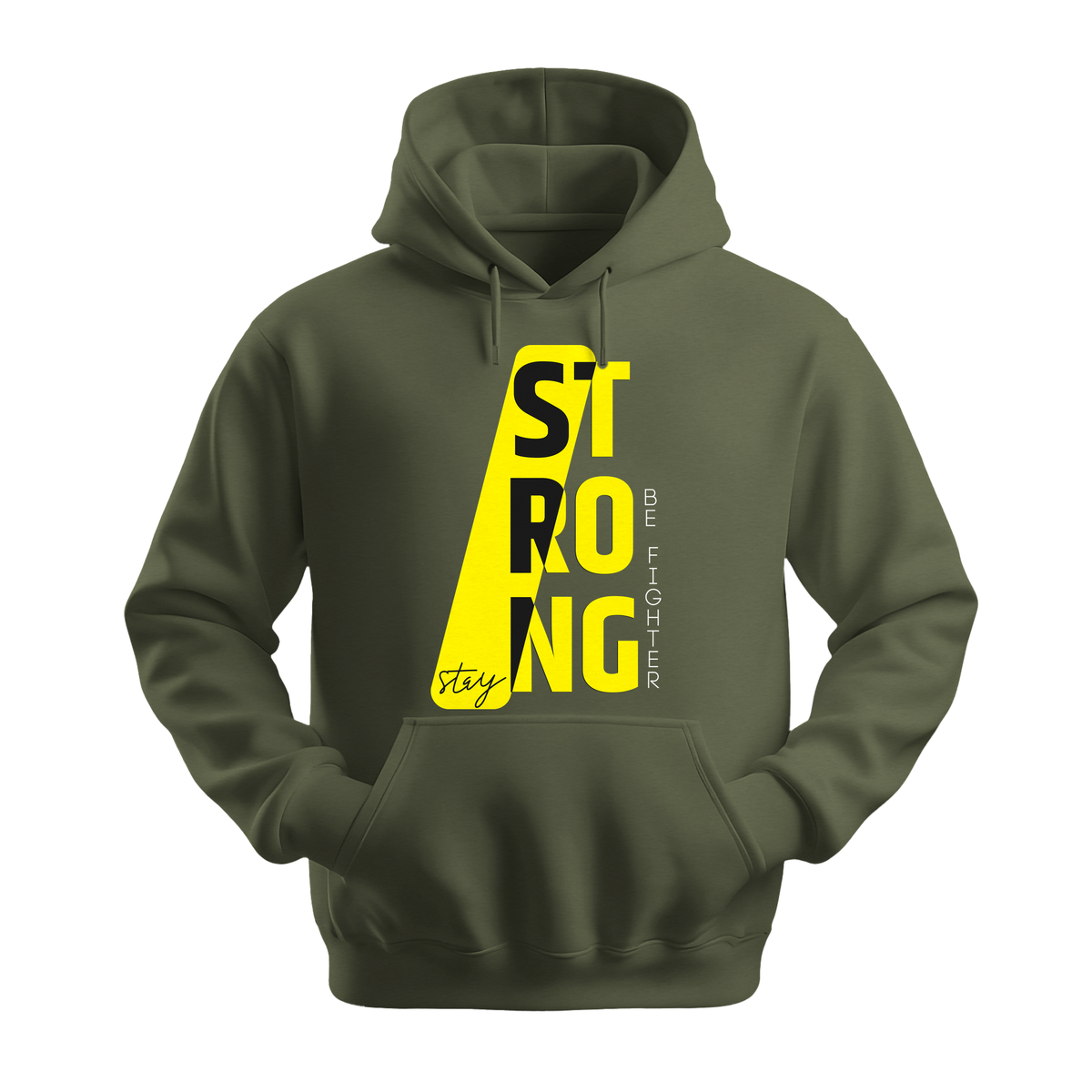 Stay Strong Be Fighter - Unisex Hoodie - Motivation Hoodie - Military Green