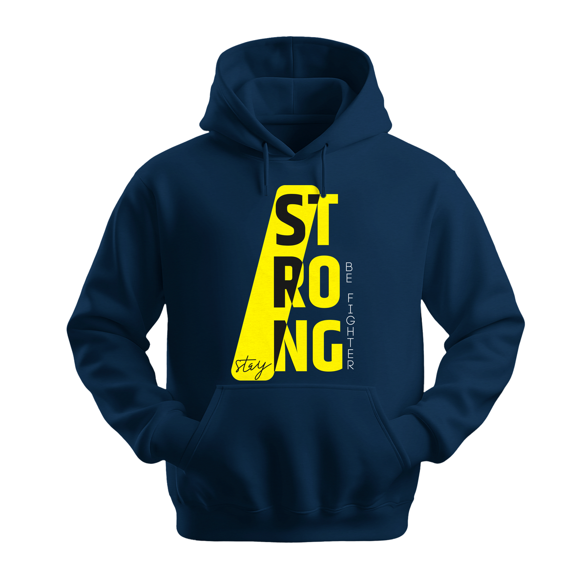Stay Strong Be Fighter - Unisex Hoodie - Motivation Hoodie - Navy