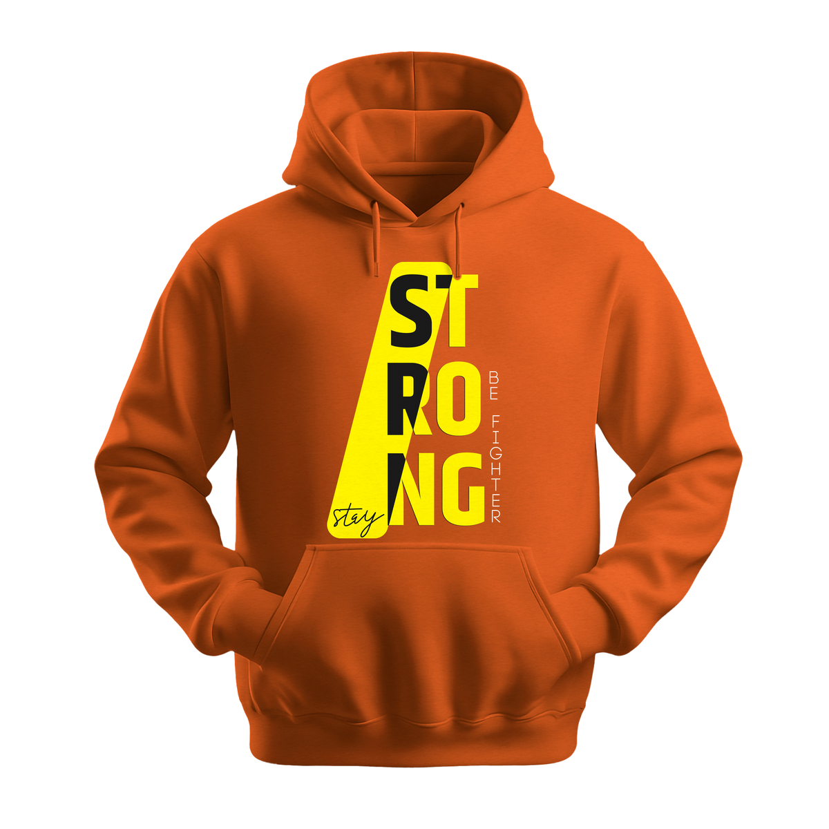 Stay Strong Be Fighter - Unisex Hoodie - Motivation Hoodie - Orange
