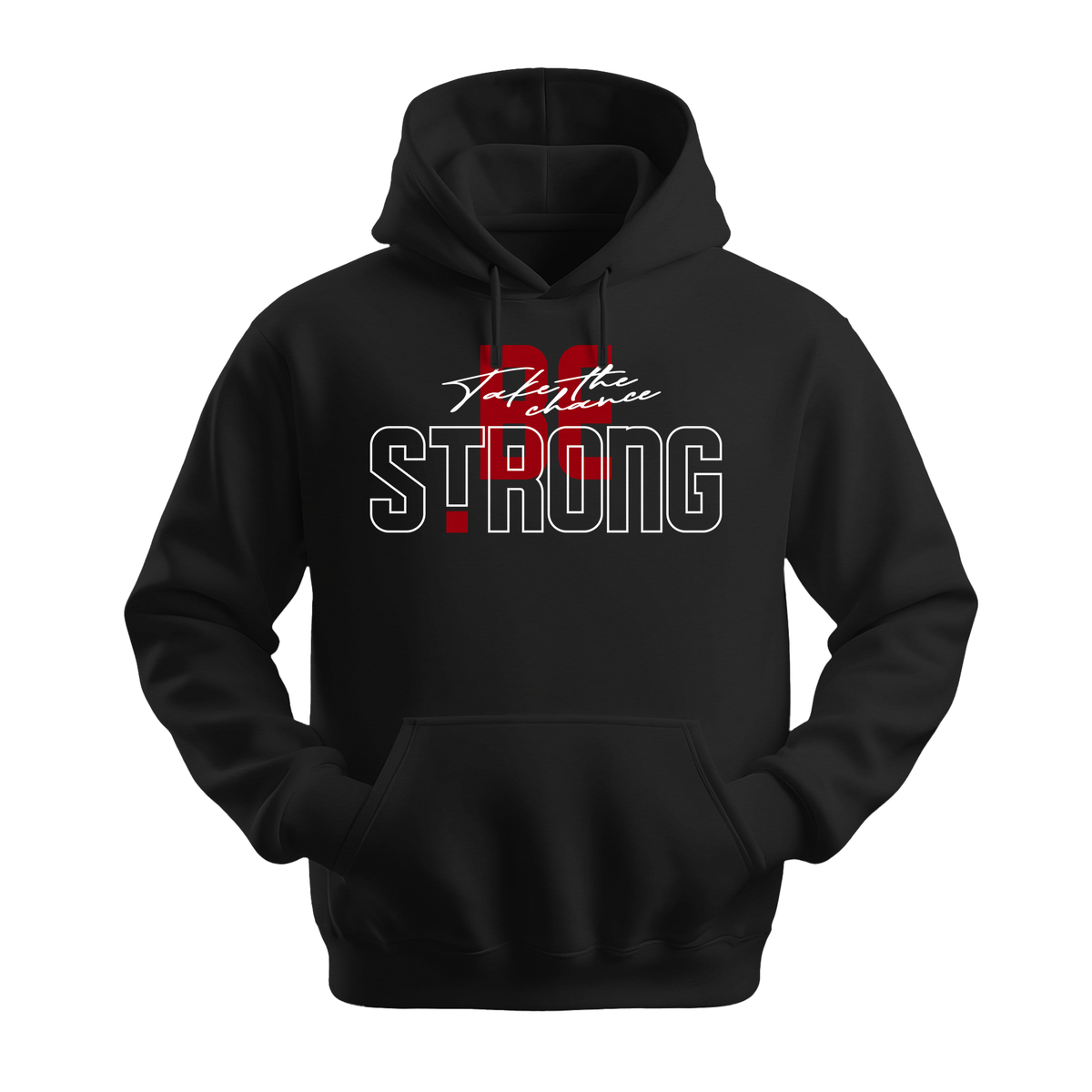 Take The Chance Be Strong - Unisex Hoodie - Motivation Hoodie - Black