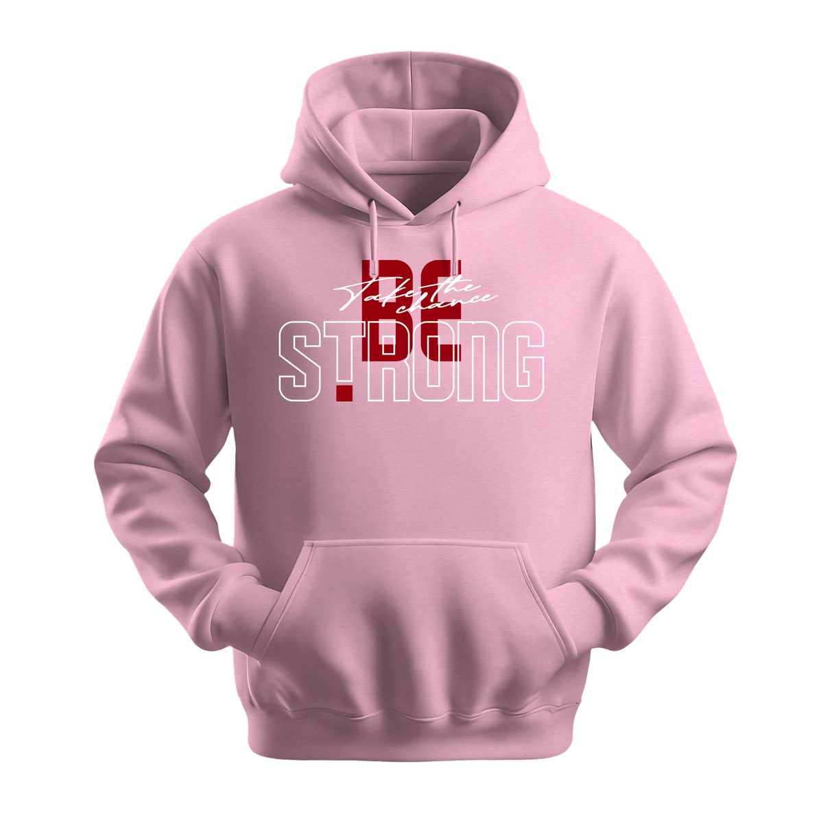 Take The Chance Be Strong - Unisex Hoodie - Motivation Hoodie - Light Pink