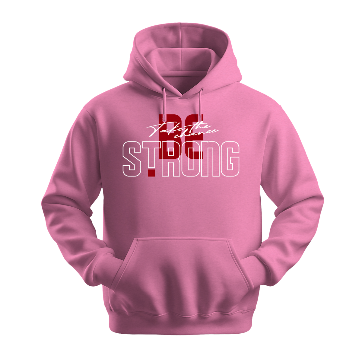 Take The Chance Be Strong - Unisex Hoodie - Motivation Hoodie - Safety Pink