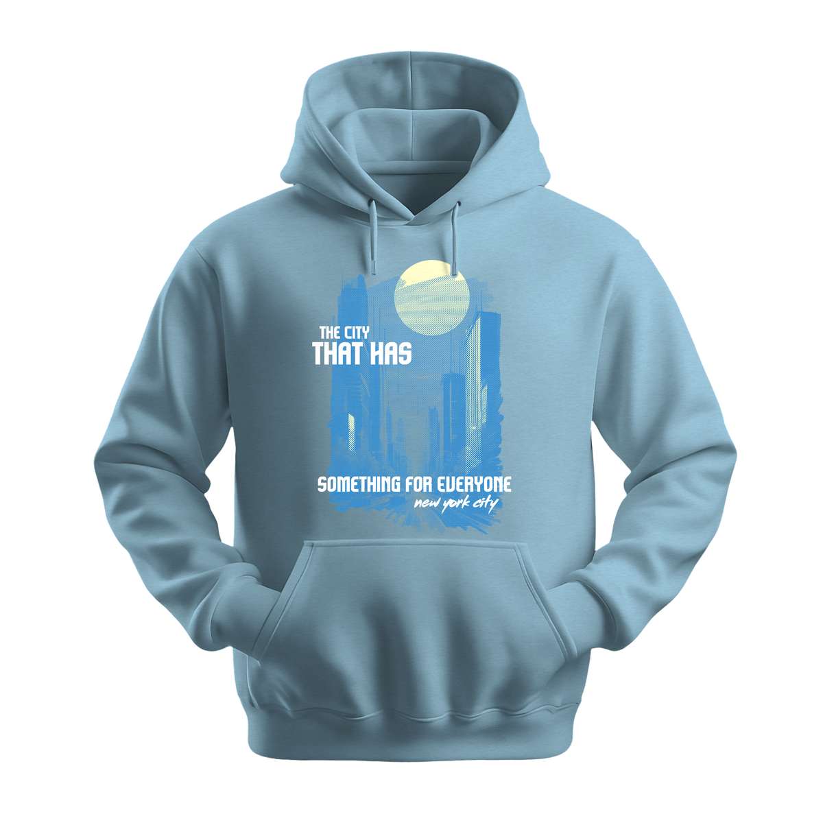 The City That Has Something For Everyone - Unisex Hoodie - City Hoodie - Light Blue