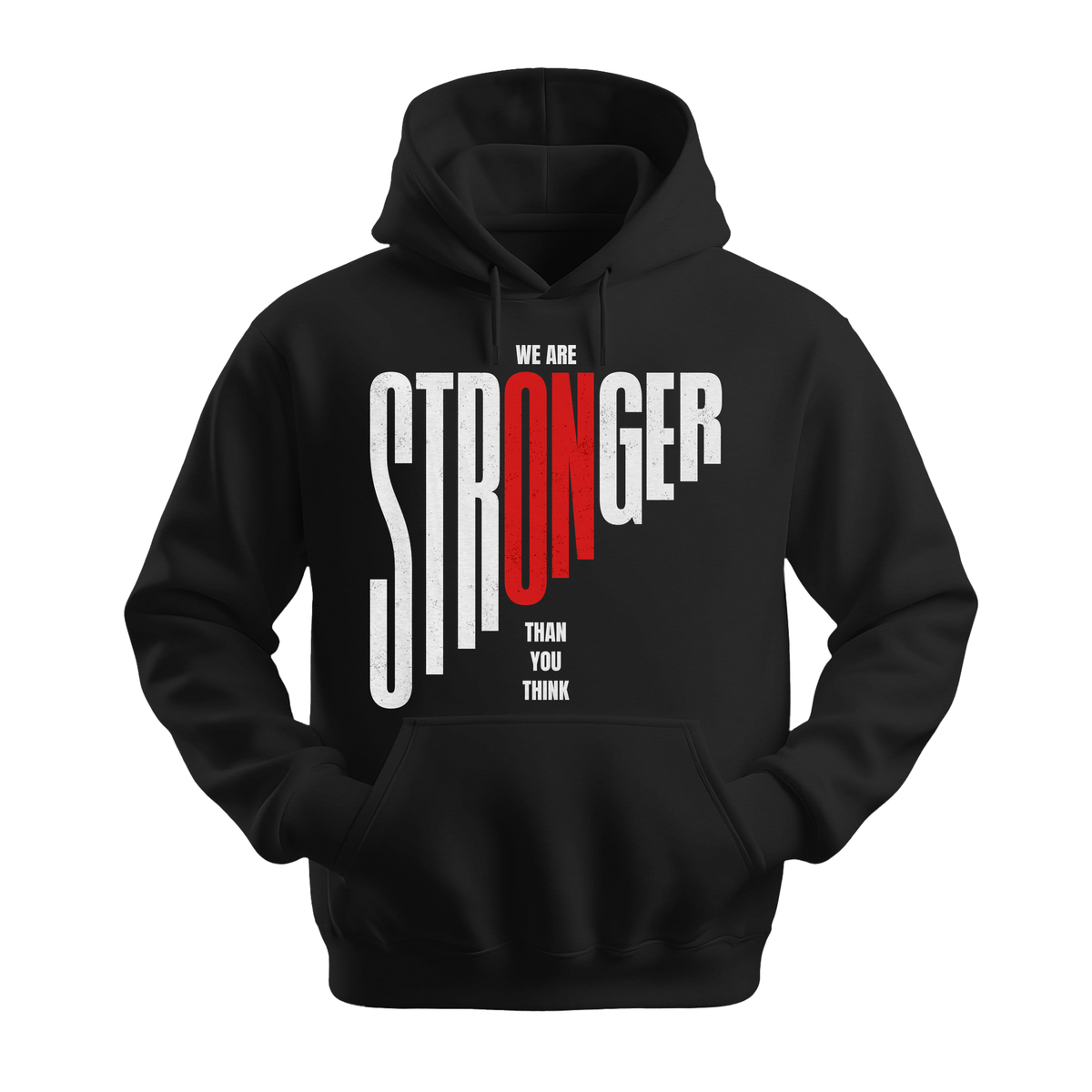 We Are Stronger Than You Think - Unisex Hoodie - Motivation Hoodie - Black