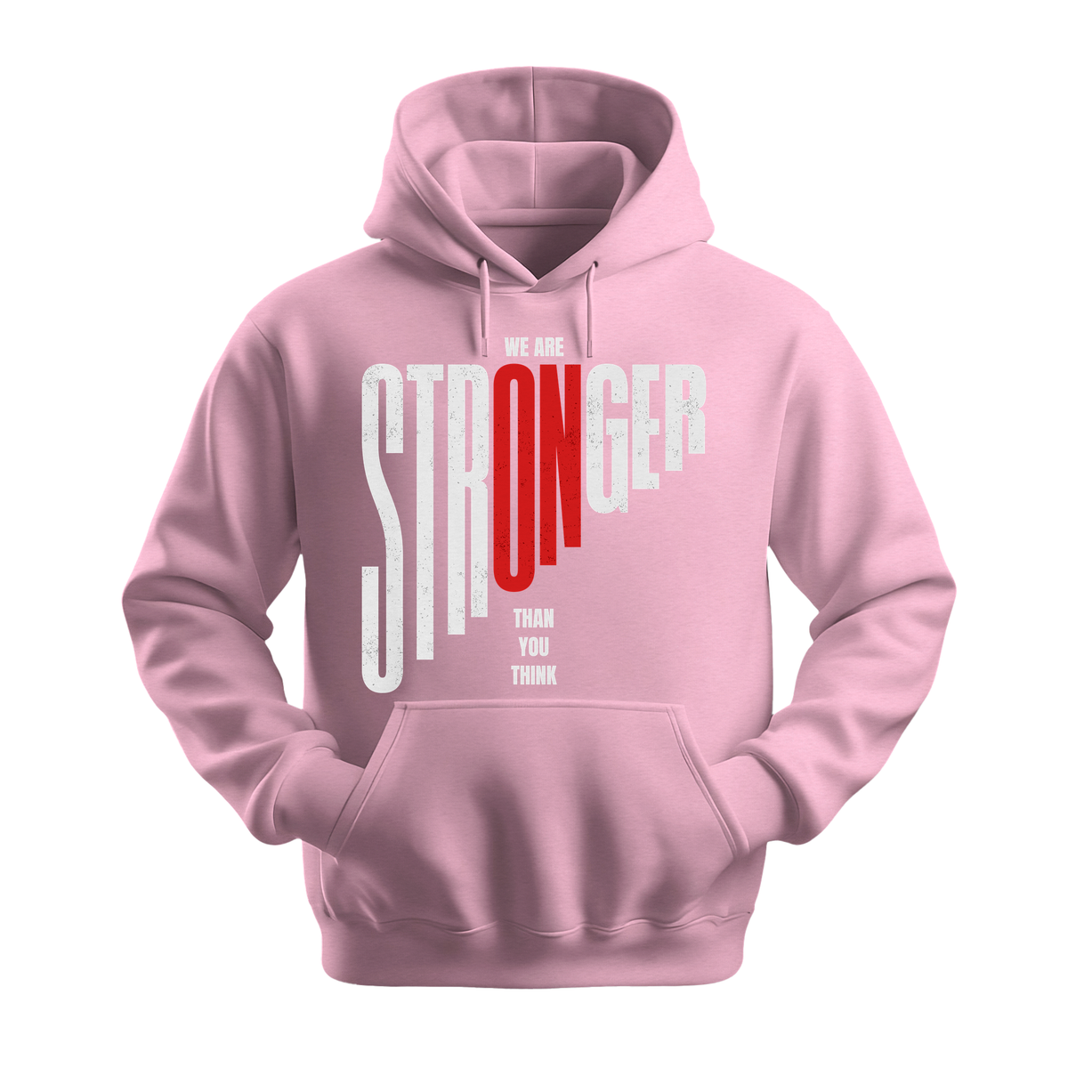 We Are Stronger Than You Think - Unisex Hoodie - Motivation Hoodie - Light Pink