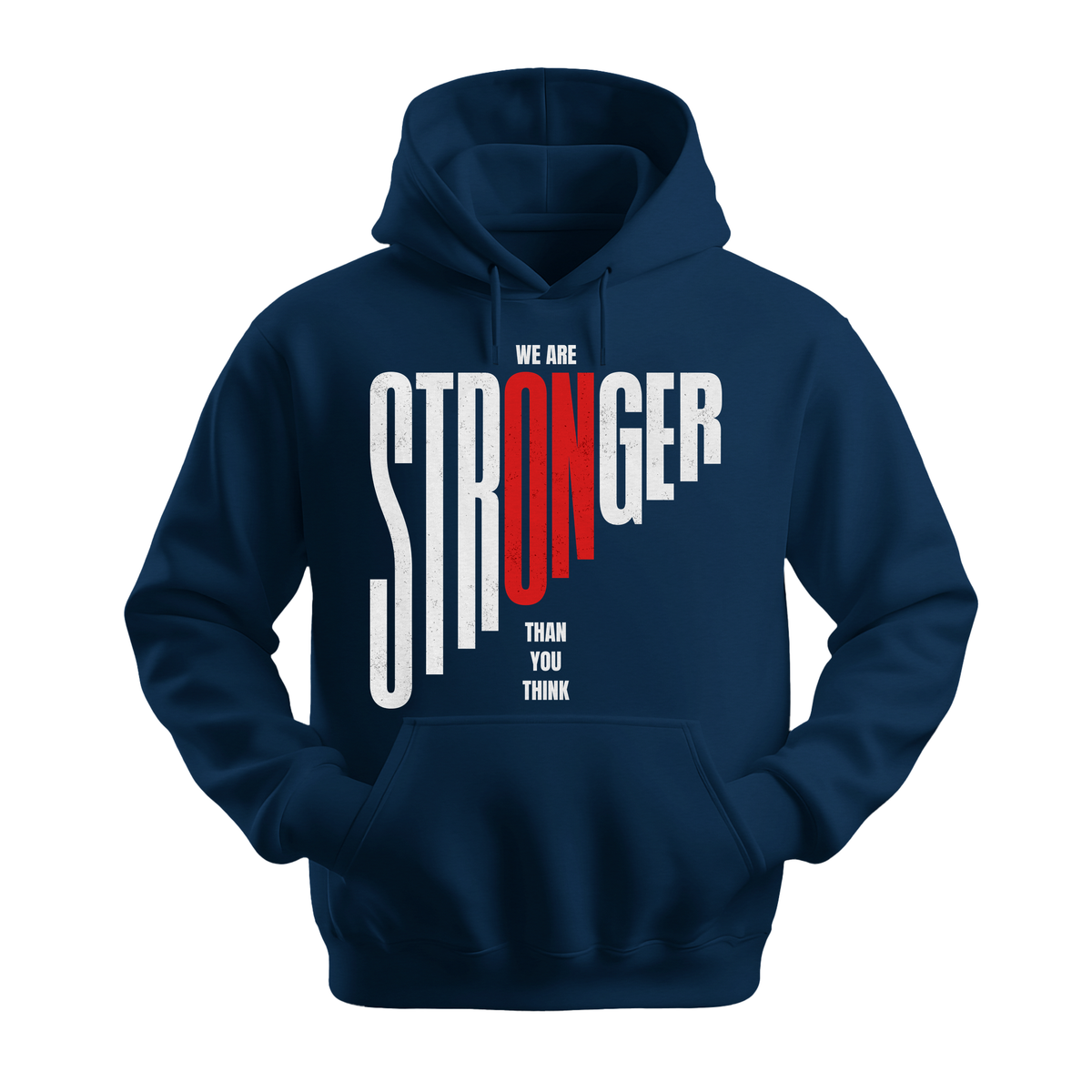 We Are Stronger Than You Think - Unisex Hoodie - Motivation Hoodie - Navy