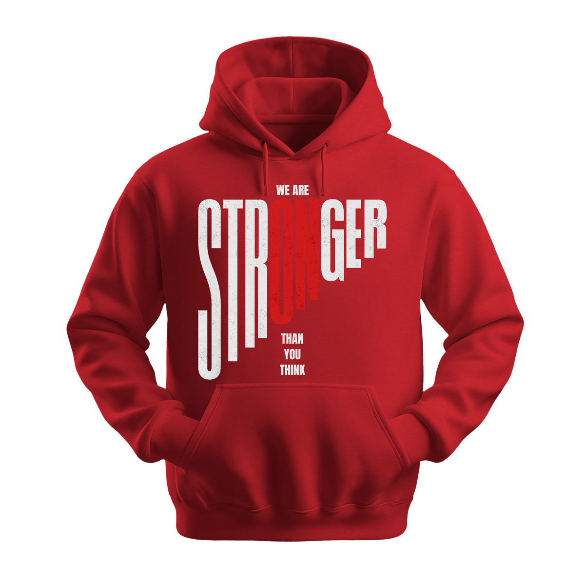 We Are Stronger Than You Think - Unisex Hoodie - Motivation Hoodie - Red