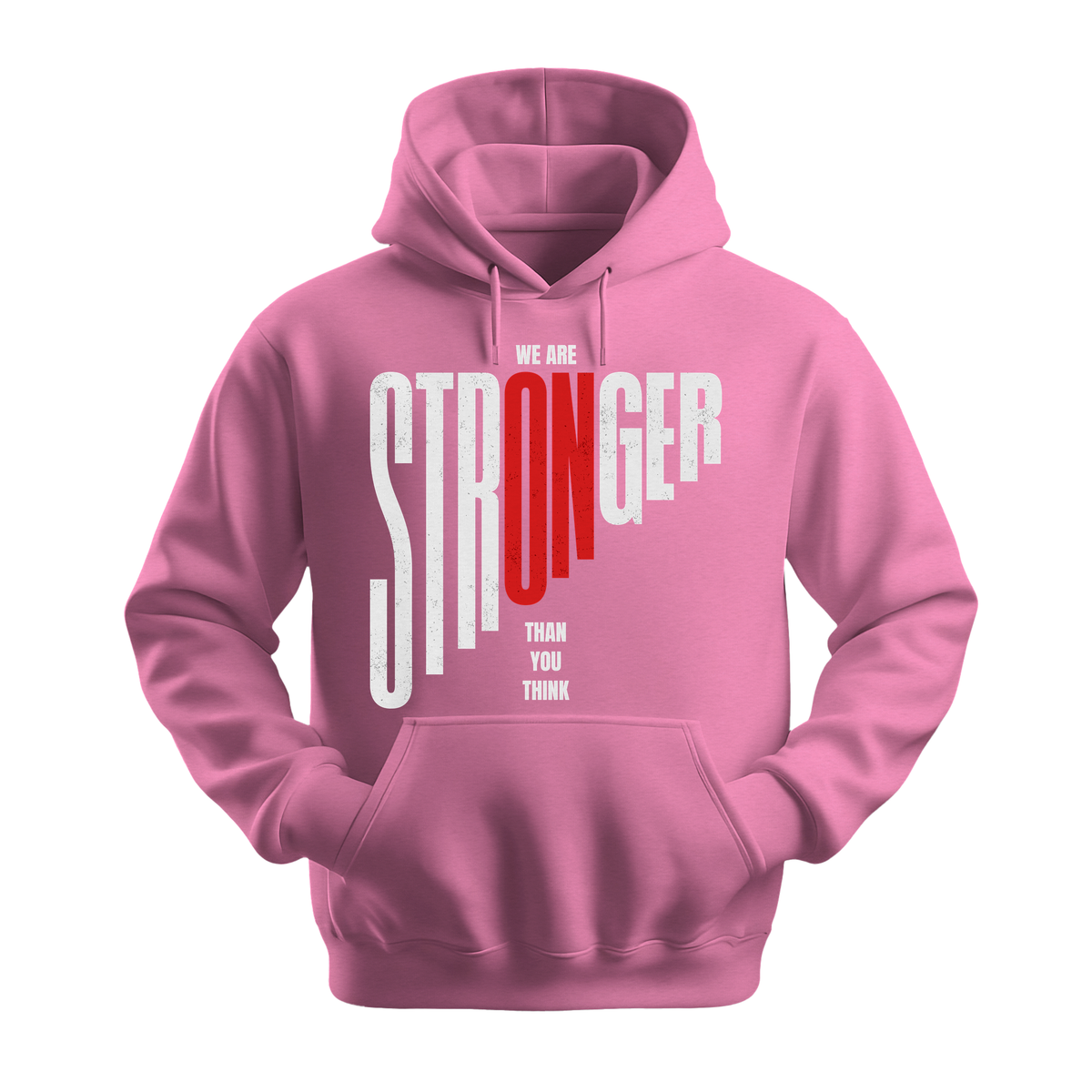 We Are Stronger Than You Think - Unisex Hoodie - Motivation Hoodie - Safety Pink