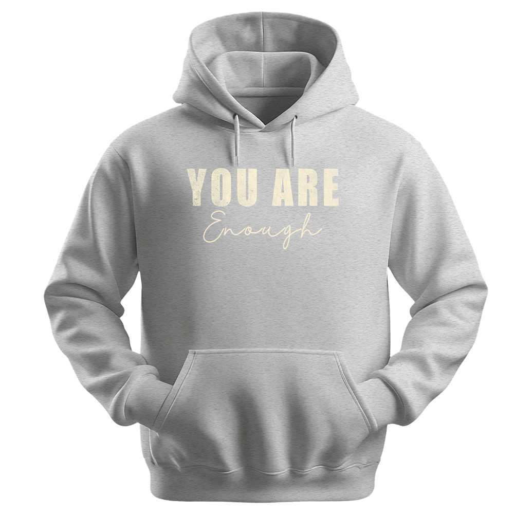 You Are Enough - Unisex Hoodie - Typography Hoodie - Ash