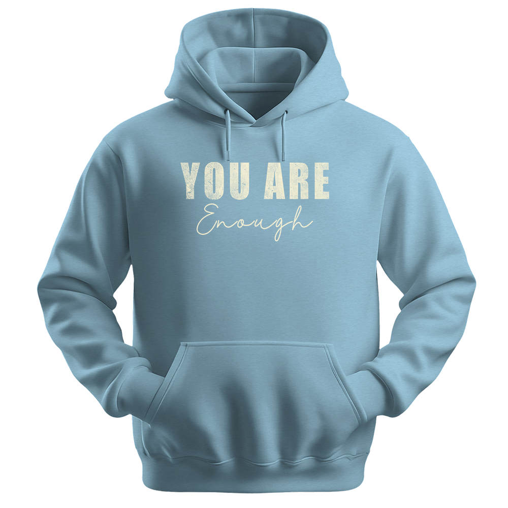 You Are Enough - Unisex Hoodie - Typography Hoodie - Light Blue