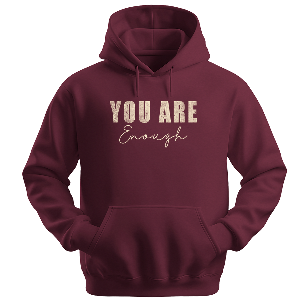 You Are Enough - Unisex Hoodie - Typography Hoodie - Maroon