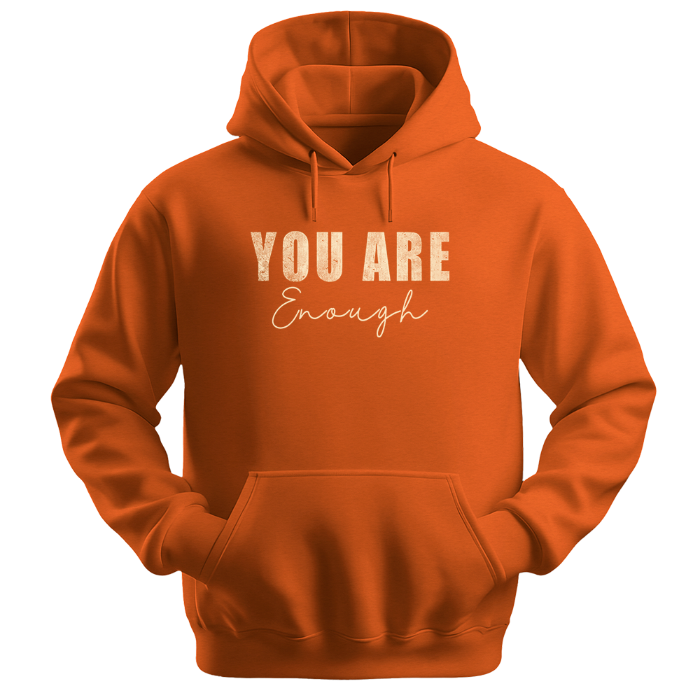 You Are Enough - Unisex Hoodie - Typography Hoodie - Orange