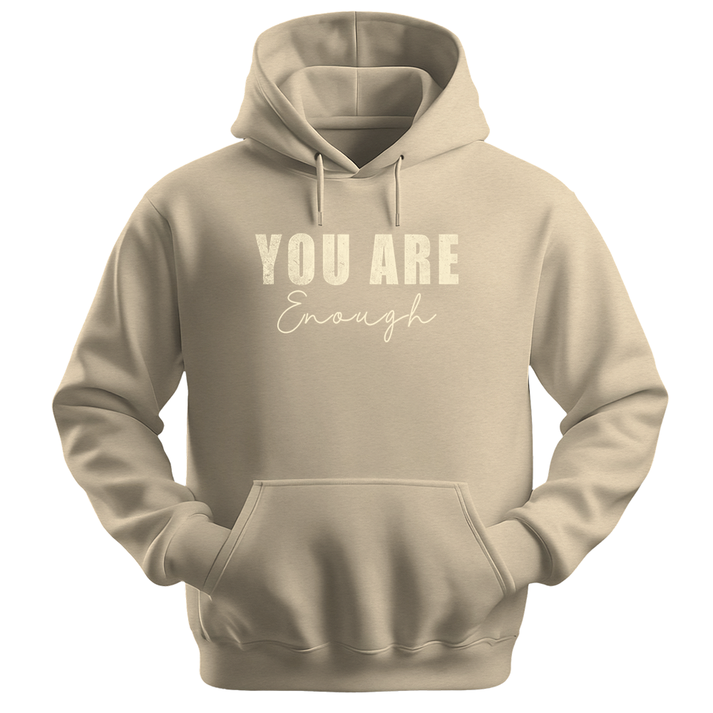 You Are Enough - Unisex Hoodie - Typography Hoodie - Sand