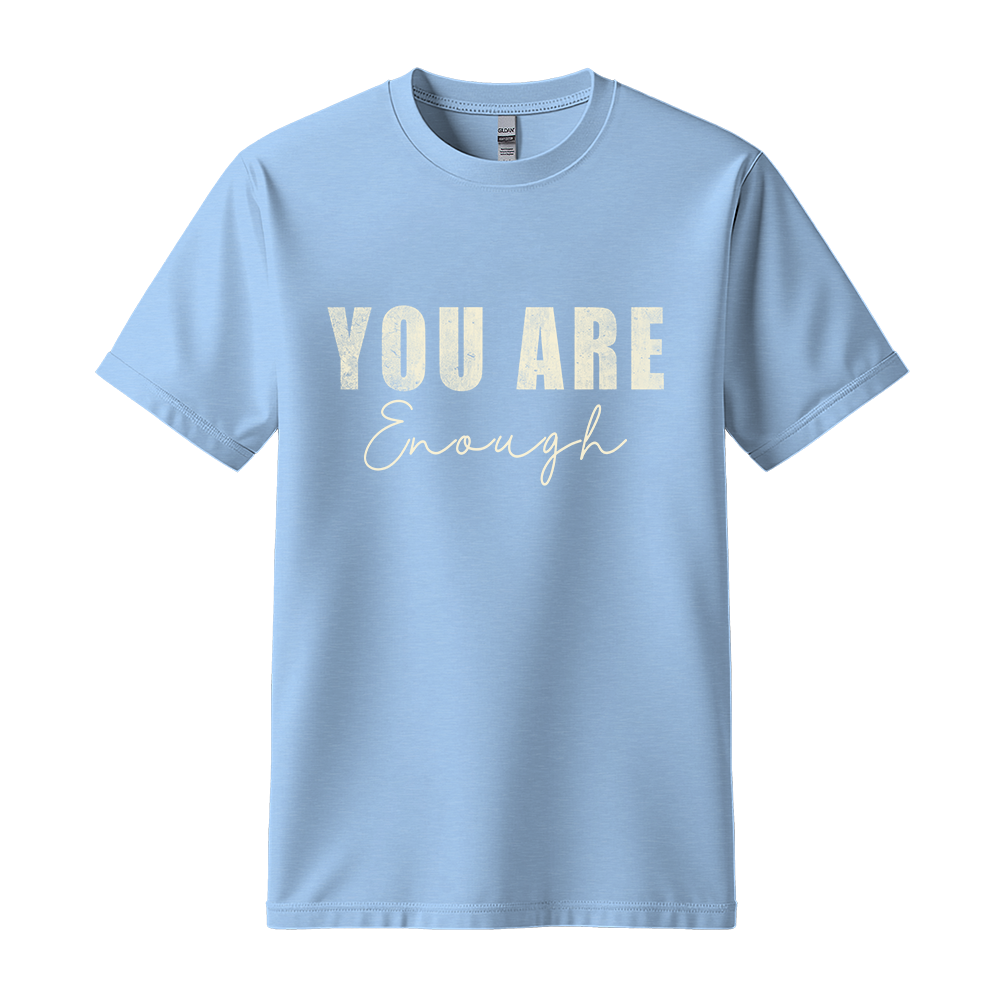 You Are Enough - Unisex T-Shirt - Typography Tee - Light Blue