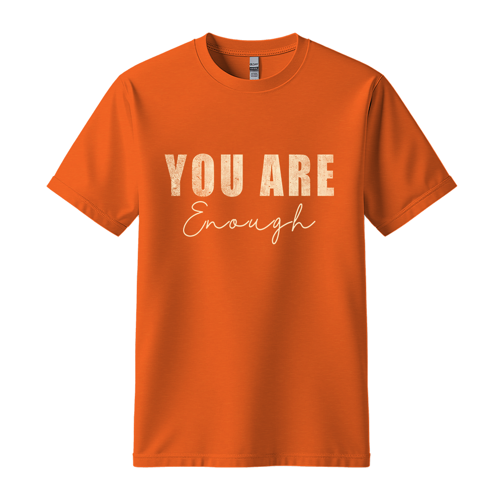 You Are Enough - Unisex T-Shirt - Typography Tee - Orange