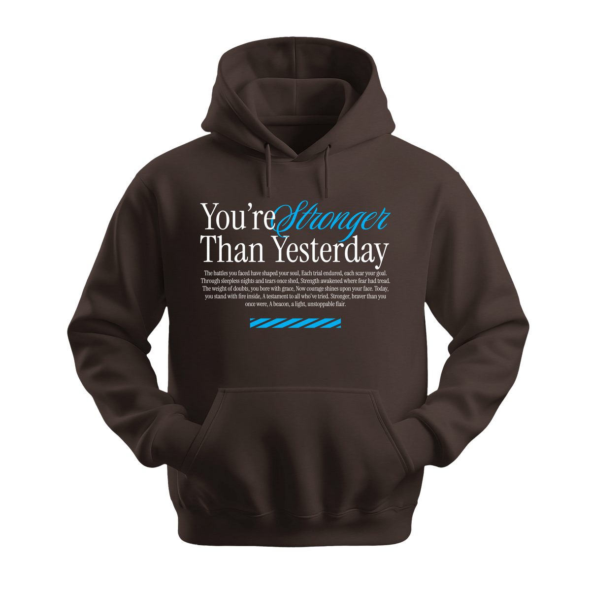 You're Stronger Than Yesterday - Unisex Hoodie - Motivation Hoodie - Dark Chocolate