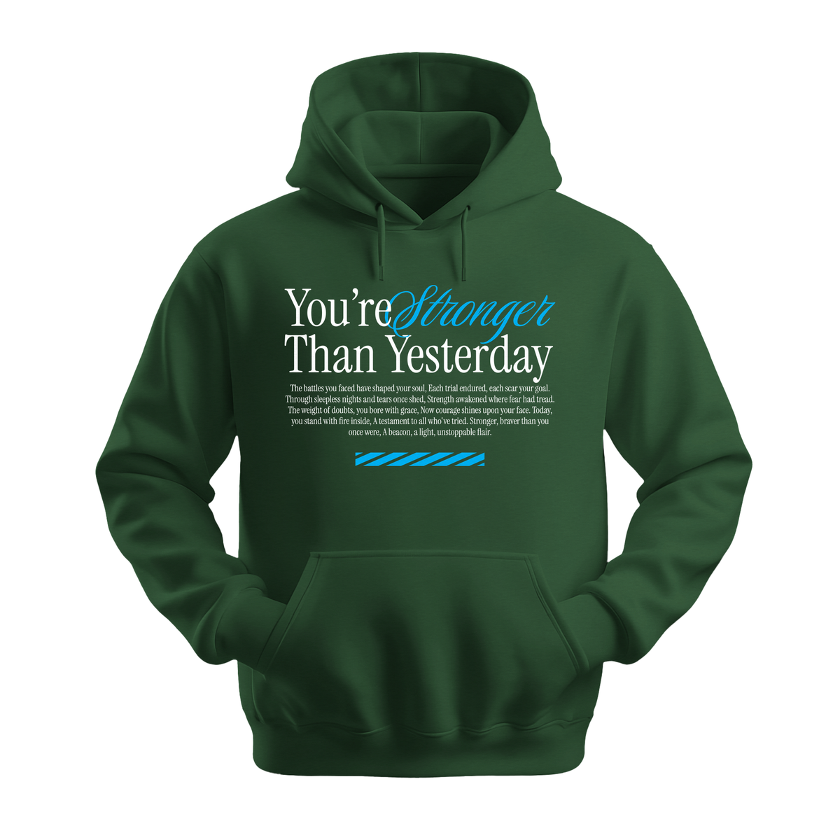 You're Stronger Than Yesterday - Unisex Hoodie - Motivation Hoodie - Forest Green