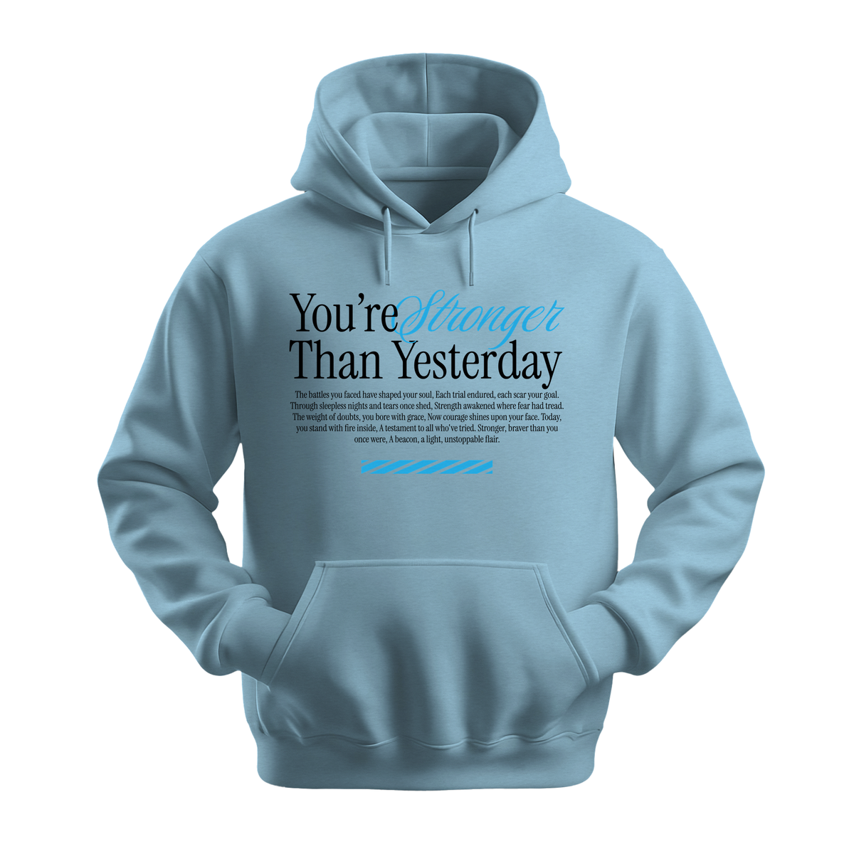 You're Stronger Than Yesterday - Unisex Hoodie - Motivation Hoodie - Light Blue