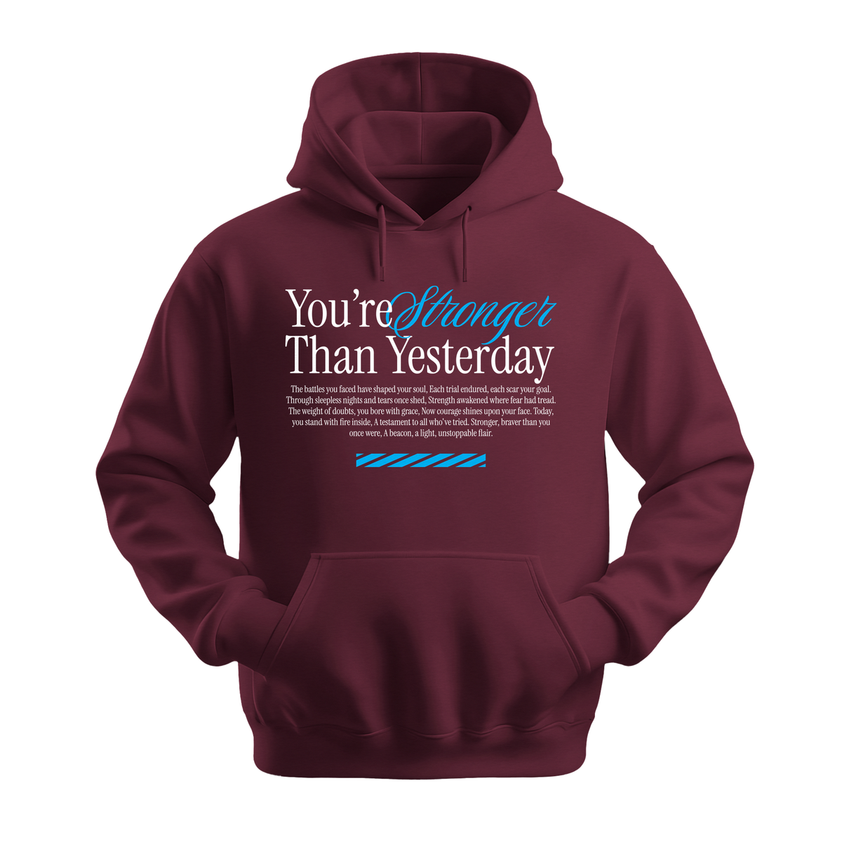 You're Stronger Than Yesterday - Unisex Hoodie - Motivation Hoodie - Maroon