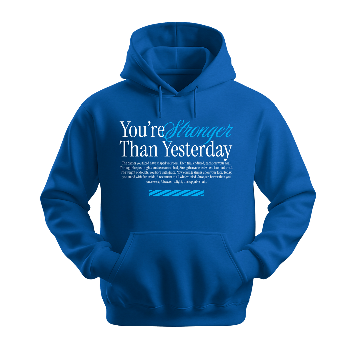 You're Stronger Than Yesterday - Unisex Hoodie - Motivation Hoodie - Royal