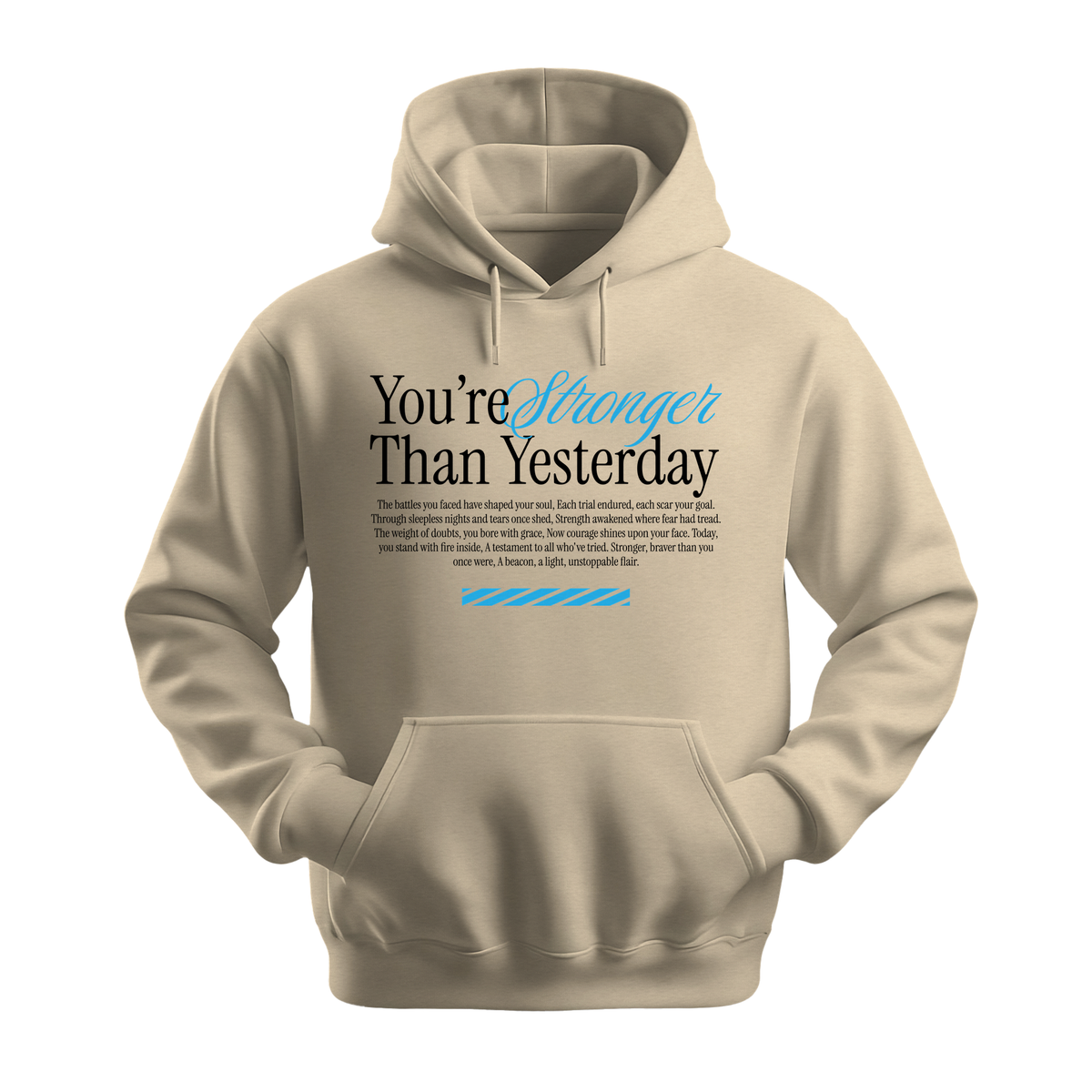 You're Stronger Than Yesterday - Unisex Hoodie - Motivation Hoodie - Sand