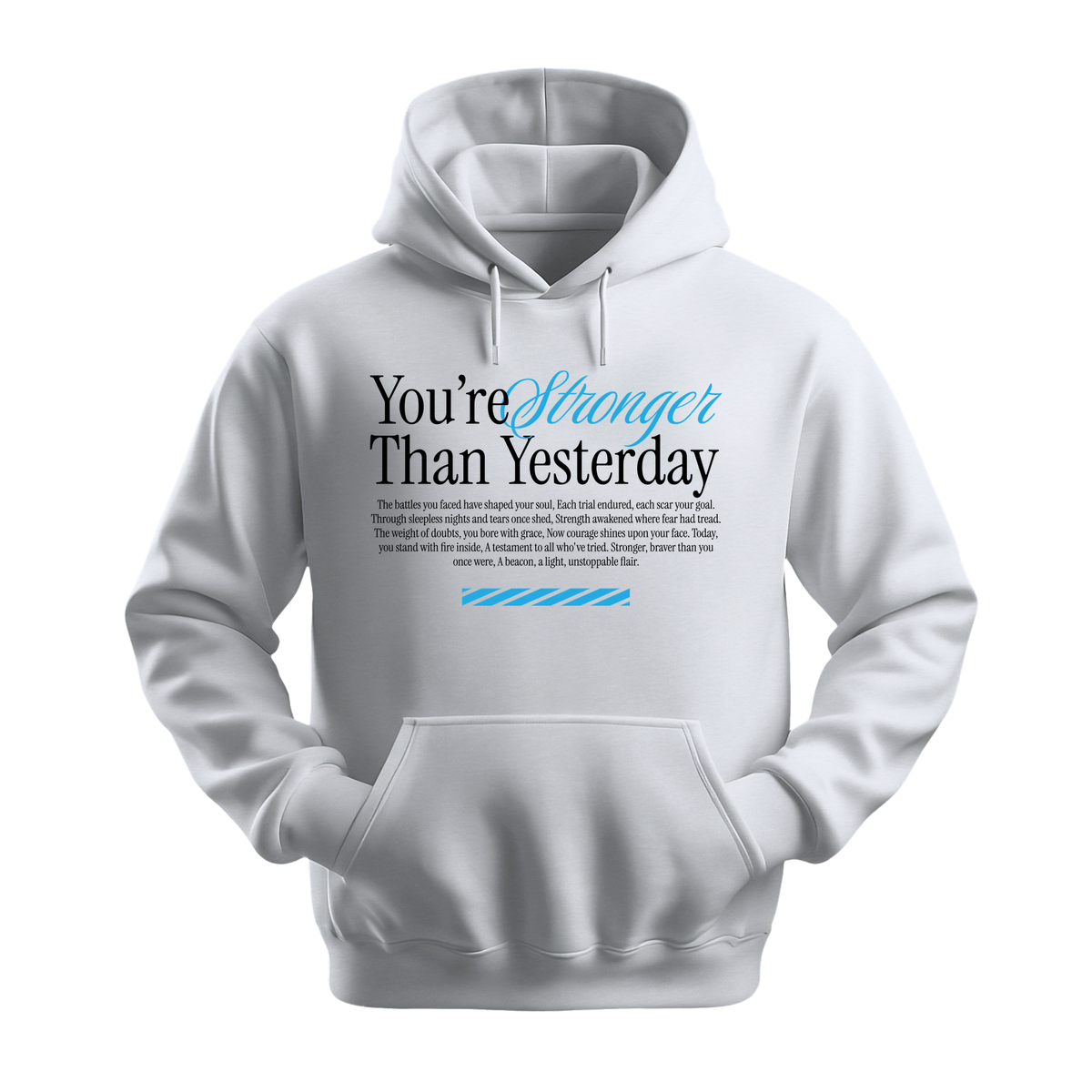 You're Stronger Than Yesterday - Unisex Hoodie - Motivation Hoodie - White