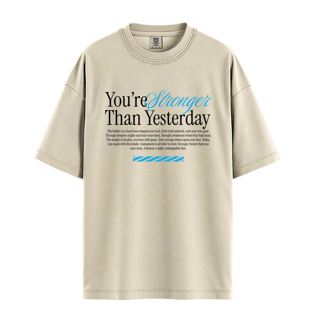 You're Stronger Than Yesterday - Unisex T-Shirt - Premium Comfort Colors - Pepper