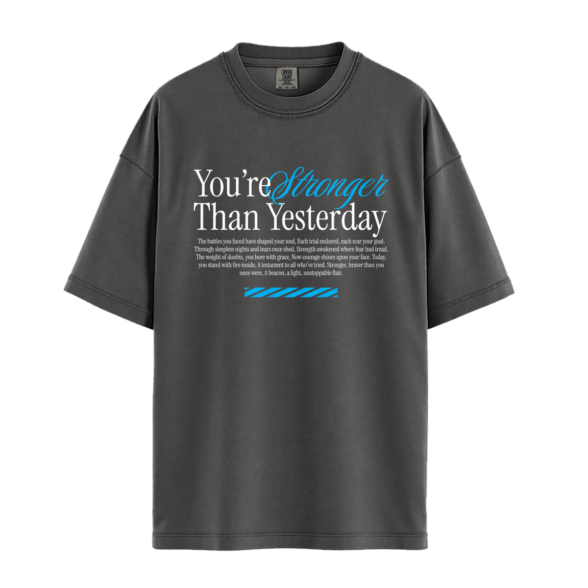 You're Stronger Than Yesterday - Unisex T-Shirt - Premium Comfort Colors - Pepper