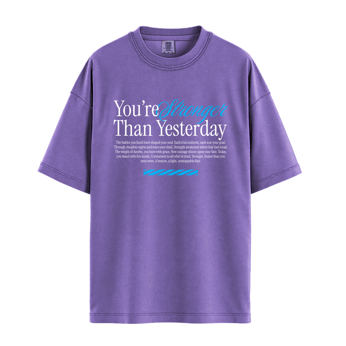 You're Stronger Than Yesterday - Unisex T-Shirt - Premium Comfort Colors - Violet