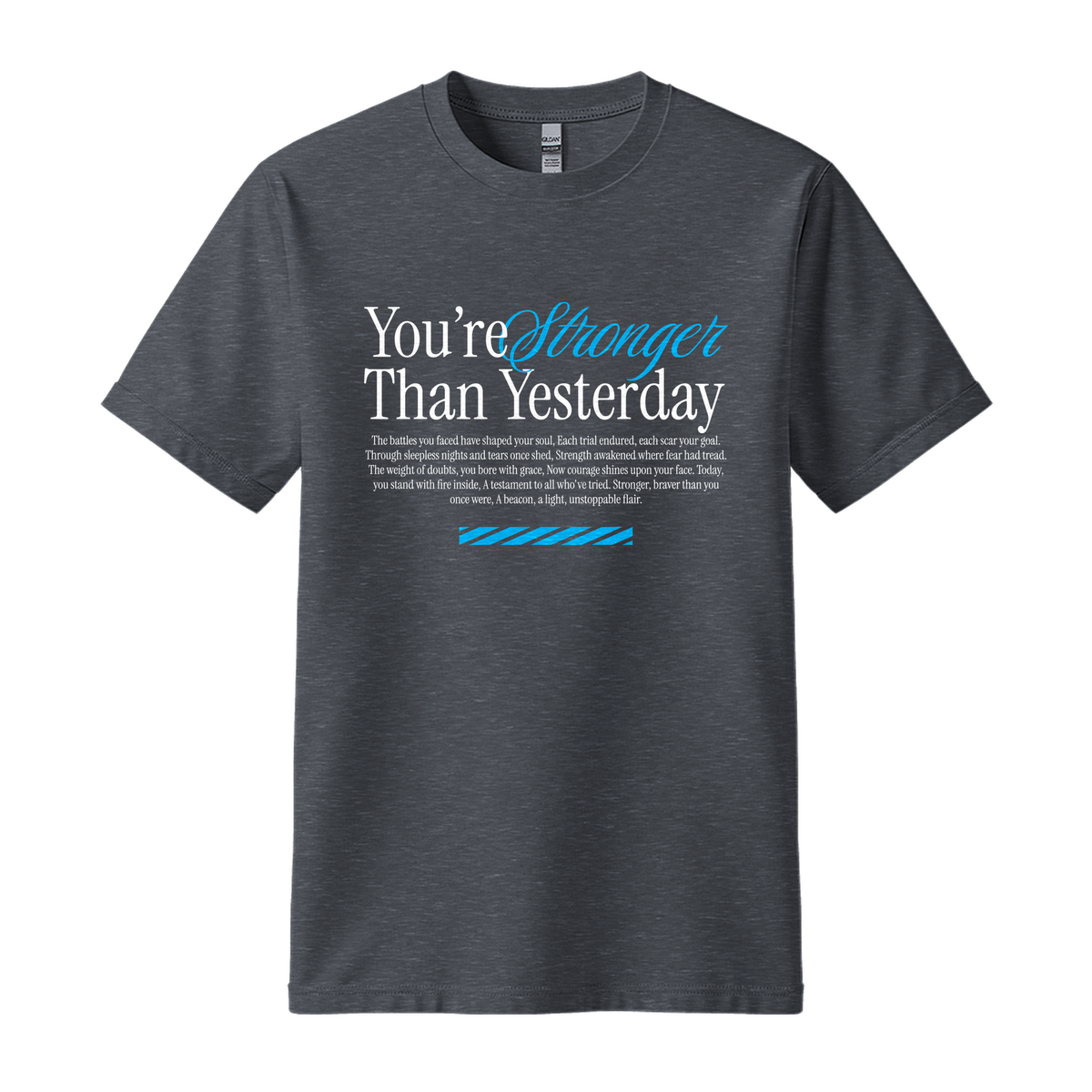 You're Stronger Than Yesterday - Unisex T-Shirt - Motivation Tshirt - Dark Heather
