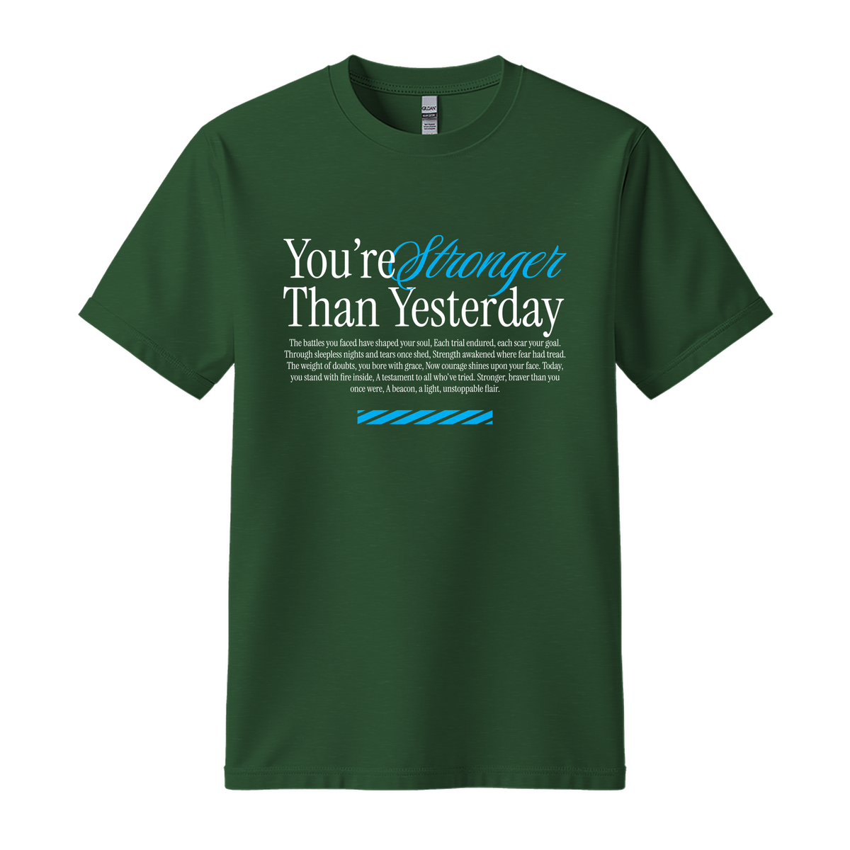 You're Stronger Than Yesterday - Unisex T-Shirt - Motivation Tshirt - Forest Green