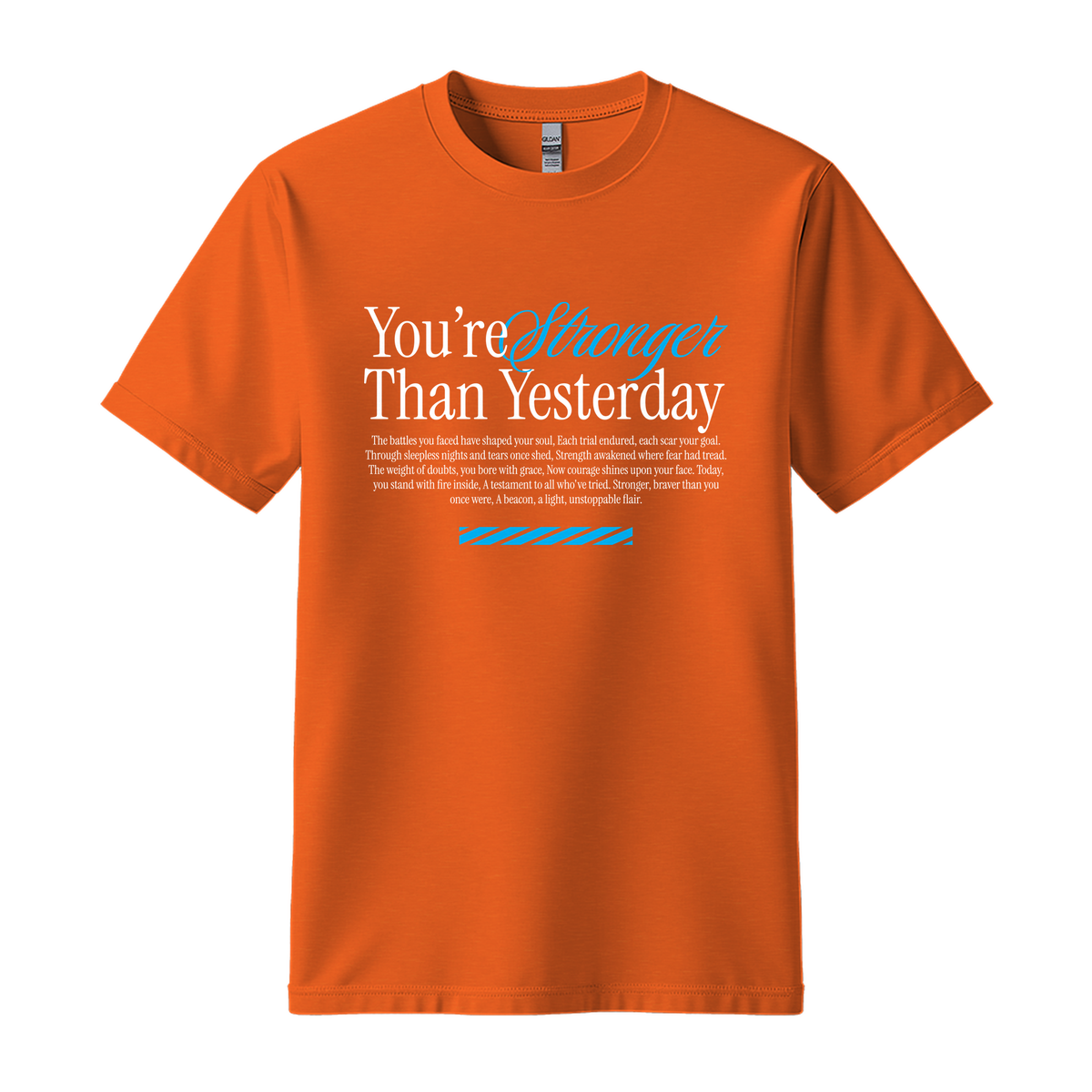 You're Stronger Than Yesterday - Unisex T-Shirt - Motivation Tshirt - Orange