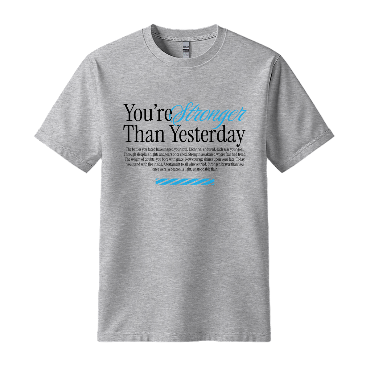 You're Stronger Than Yesterday - Unisex T-Shirt - Motivation Tshirt - Sport Grey