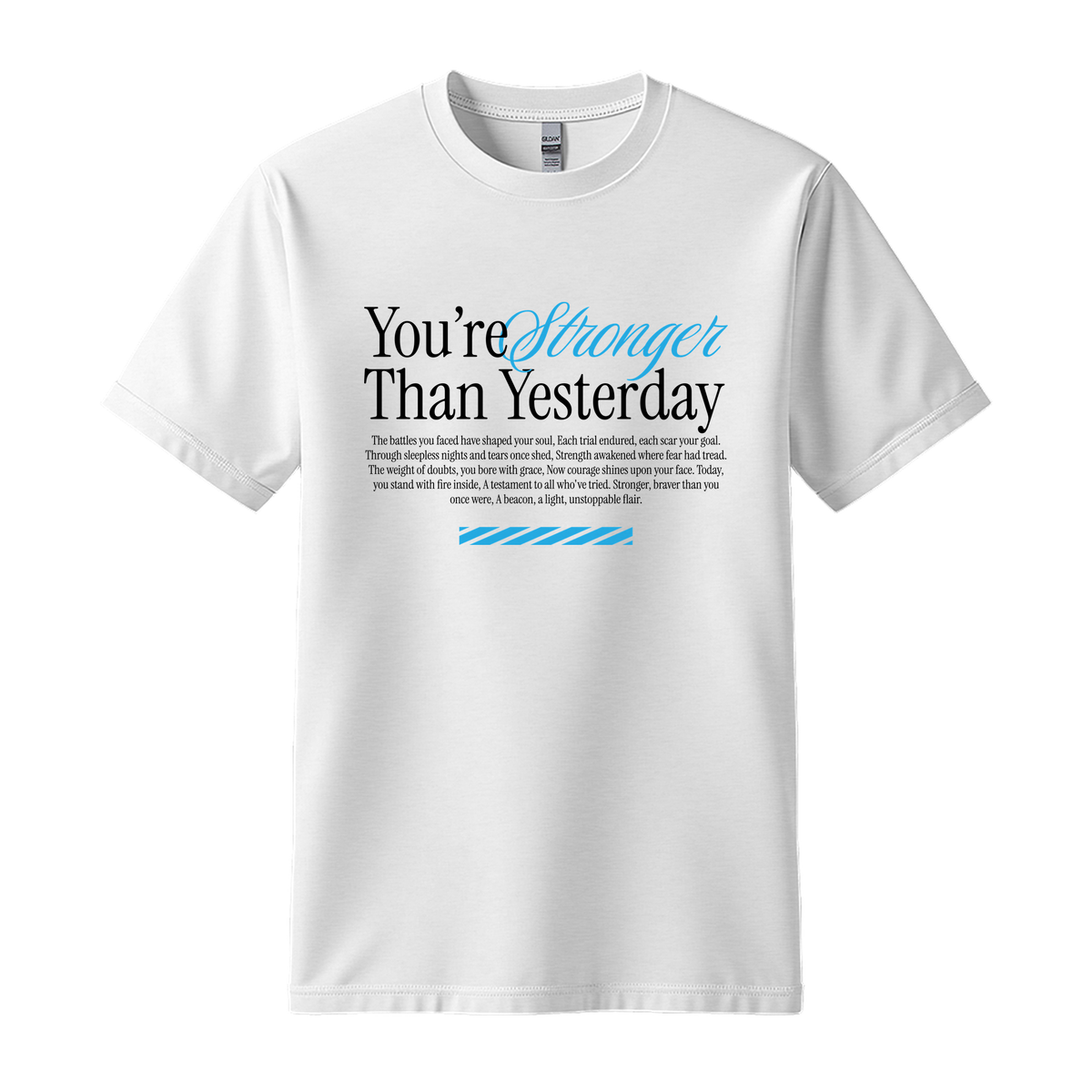 You're Stronger Than Yesterday - Unisex T-Shirt - Motivation Tshirt - White
